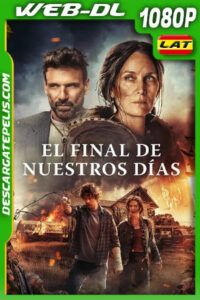 El final de nuestros días (2024) 1080p WEB-DL Latino