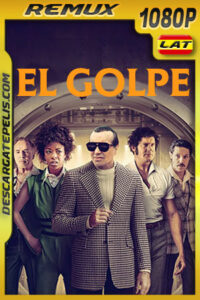 El Golpe (2019) 1080p Remux Latino