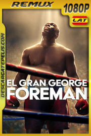 El gran George Foreman (2023) 1080p Remux Latino