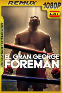 El gran George Foreman (2023) 1080p Remux Latino