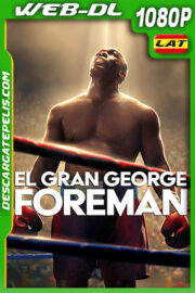 El gran George Foreman (2023) 1080p WEB-DL Latino