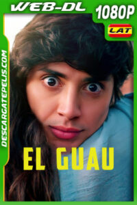 El Guau (2022) 1080p WEB-DL Latino