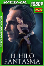 El hilo fantasma (2017) 1080p WEB-DL Latino