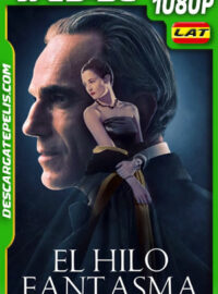 El hilo fantasma (2017) 1080p WEB-DL Latino