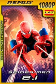 El Hombre Araña 2.1 (2004) 1080p Remux Latino