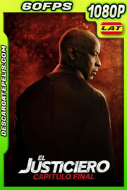 El justiciero: Capítulo final (2023) 1080p 60FPS WEB-DL Latino