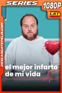 El mejor infarto de mi vida Temporada 1 (2025) 1080p WEB-DL Latino
