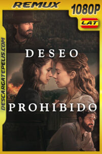 Deseo prohibido (2020) 1080p Remux Latino