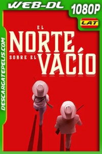 El norte sobre el vacío (2022) 1080p WEB-DL Latino