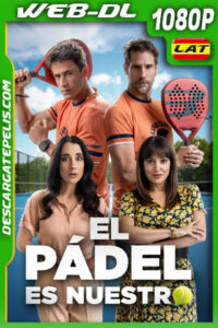 El pádel es nuestro (2025) 1080p WEB-DL Latino