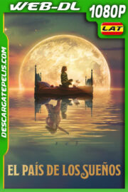 El país de los sueños (2022) 1080p WEB-DL Latino