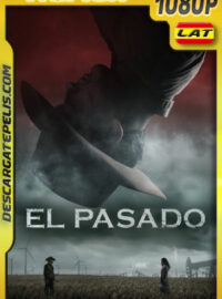 El pasado (2019) 1080p Remux Latino