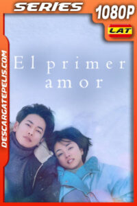 El primer amor Temporada 1 (2022) 1080p WEB-DL Latino