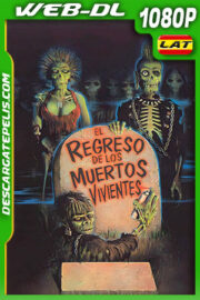 El regreso de los muertos vivientes (1985) 1080p WEB-DL Latino