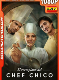 El remplazo del chef Chico Temporada 1 (2023) 1080p WEB-DL Latino