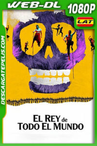 El Rey de todo el mundo (2021) 1080p WEB-DL AMZN Latino