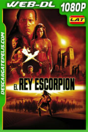 El rey escorpión (2002) Open Matte 1080p WEB-DL Latino