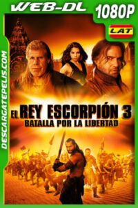 El Rey Escorpión 3: Batalla por la Libertad (2011) 1080p WEB-DL Latino