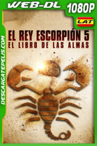 El Rey Escorpión 5: El libro de las almas (2018) 1080p WEB-DL Latino