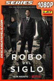 El robo del siglo (2020) Temporada 1 1080p WEB-DL Latino