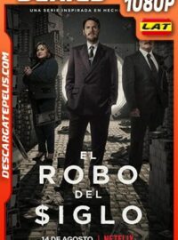 El robo del siglo (2020) Temporada 1 1080p WEB-DL Latino