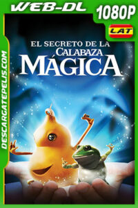 El secreto de la calabaza mágica (2007) 1080p WEB-DL Latino
