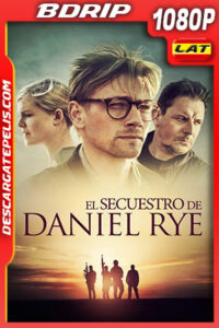 El secuestro de Daniel Rye (2019) 1080p BDRip Latino