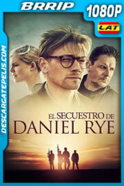 El secuestro de Daniel Rye (2019) 1080p BRRip Latino