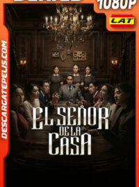 El señor de la casa Temporada 1 (2024) 1080p WEB-DL Latino