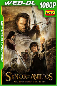 El señor de los anillos: El retorno del rey (2003) 1080p WEB-DL Latino