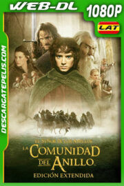 El señor de los anillos: La comunidad del anillo Versión Extendida (2001) 1080p WEB-DL Latino