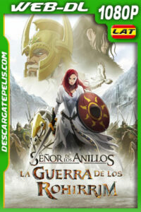 El señor de los anillos: La guerra de los Rohirrim (2024) 1080p WEB-DL Latino