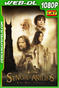 El señor de los anillos: Las dos torres (2002) 1080p WEB-DL Latino