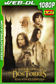 El señor de los anillos: Las dos torres Versión Extendida (2002) 1080p WEB-DL Latino