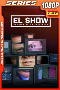 El show: Crónica de un asesinato Temporada 1 (2023) 1080p WEB-DL Latino