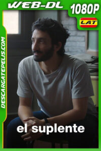 El suplente (2022) 1080p WEB-DL Latino