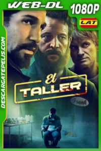 El taller (2021) 1080p WEB-DL Latino