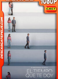 El tiempo que te doy (2021) Temporada 1 1080p WEB-DL Español