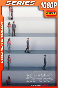 El tiempo que te doy (2021) Temporada 1 1080p WEB-DL Español