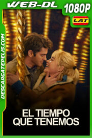 El tiempo que tenemos (2024) 1080p WEB-DL Latino