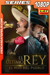 El último Rey: El Hijo del Pueblo Temporada 1 (2022) 1080p WEB-DL Latino