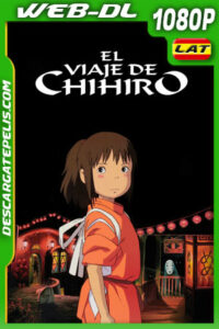 El viaje de Chihiro (2001) 1080p WEB-DL Latino