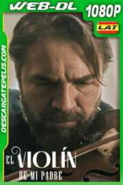 El violín de mi padre (2022) 1080p WEB-DL Latino