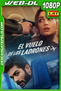 El vuelo de los ladrones (2023) 1080p WEB-DL Latino