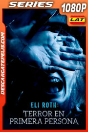 Eli Roth: Terror en primera persona Temporada 1 (2021) 1080p WEB-DL Latino