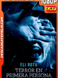 Eli Roth: Terror en primera persona Temporada 1 (2021) 1080p WEB-DL Latino