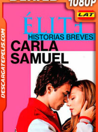 Élite historias breves: Carla Samuel (2021) Temporada 1 1080p WEB-DL Latino