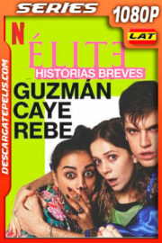 Élite Historias breves: Guzmán Caye Rebe (2021) Temporada 1 1080p WEB-DL Latino
