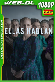 Ellas hablan (2022) 1080p WEB-DL Latino