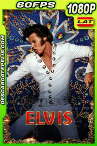 Elvis (2022) 1080p 60FPS BDRip Latino